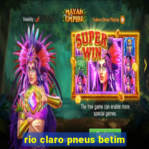 rio claro pneus betim